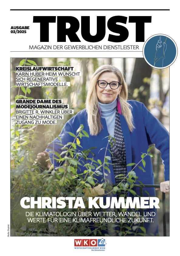 TRUST2502_cover copy Titelblatt des TRUST-Magazins, Ausgabe 02/2025. Schwerpunkt: Klimatologin Christa Kummer über Klima, Wandel und Werte. Herausgegeben von der Wirtschaftskammer Wien.